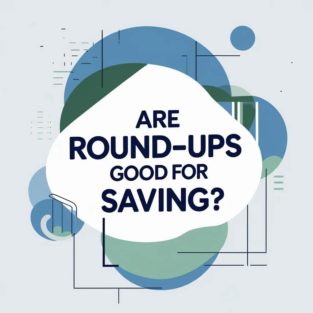 Are Round-Ups Good for Saving?